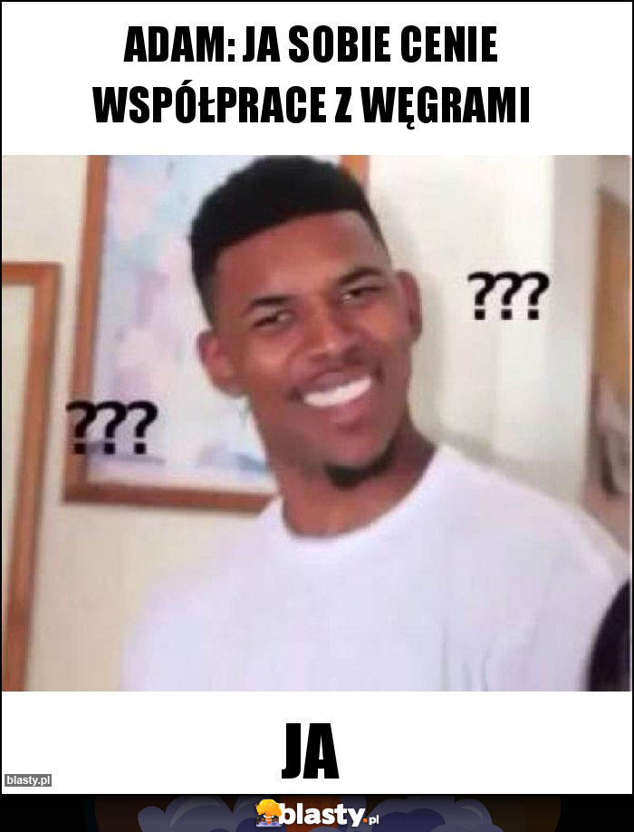Adam: Ja sobie cenie współprace z Węgrami Adam: Ja sobie cenie współprace z Węgrami