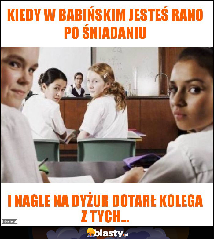 Kiedy w babińskim jesteś rano po śniadaniu Kiedy w babińskim jesteś rano po śniadaniu