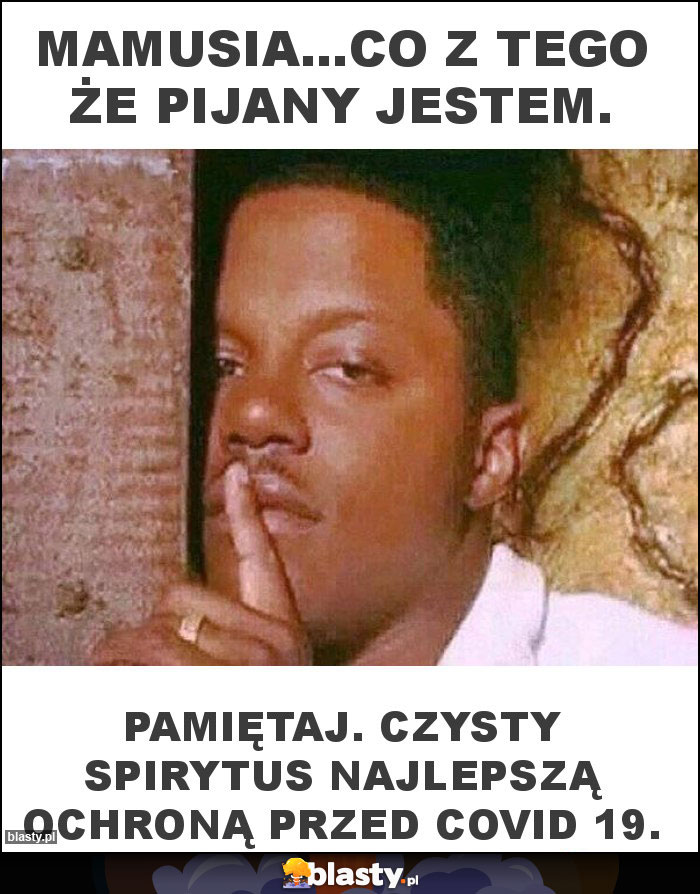 Mamusia...co z tego że pijany jestem. Mamusia...co z tego że pijany jestem.