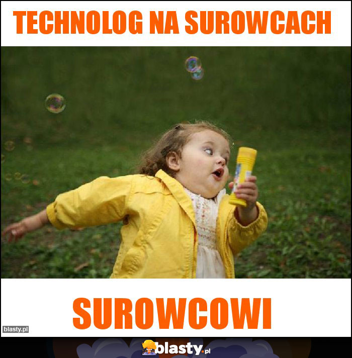Technolog na surowcach Technolog na surowcach