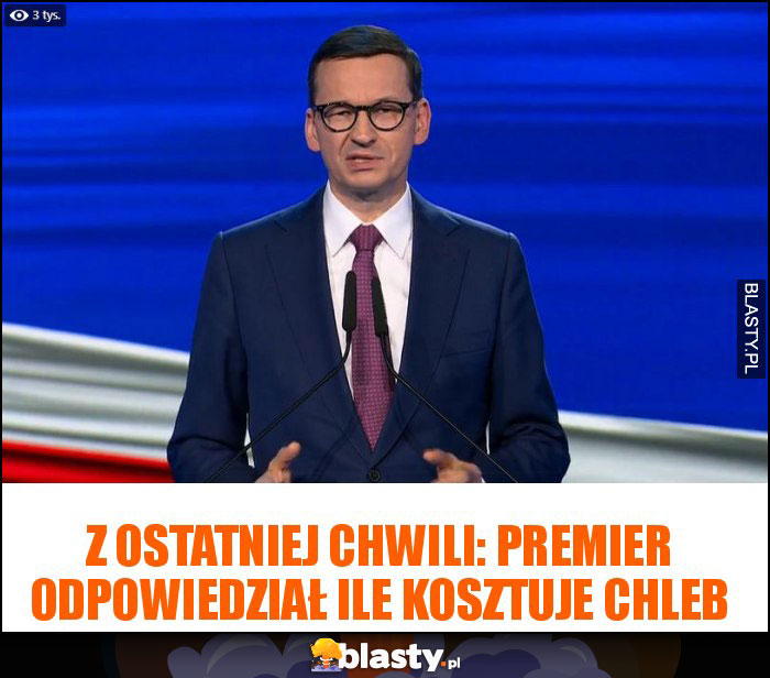 z ostatniej chwili: premier odpowiedział ile kosztuje chleb z ostatniej chwili: premier odpowiedział ile kosztuje chleb