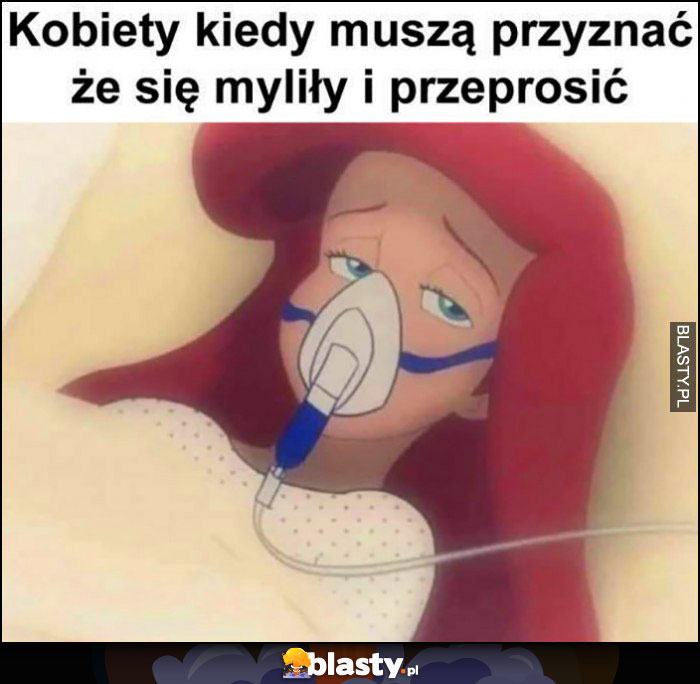 Kobiety kiedy muszą przyznać, że się myliły maseczka tlenowa Ariel Arielka