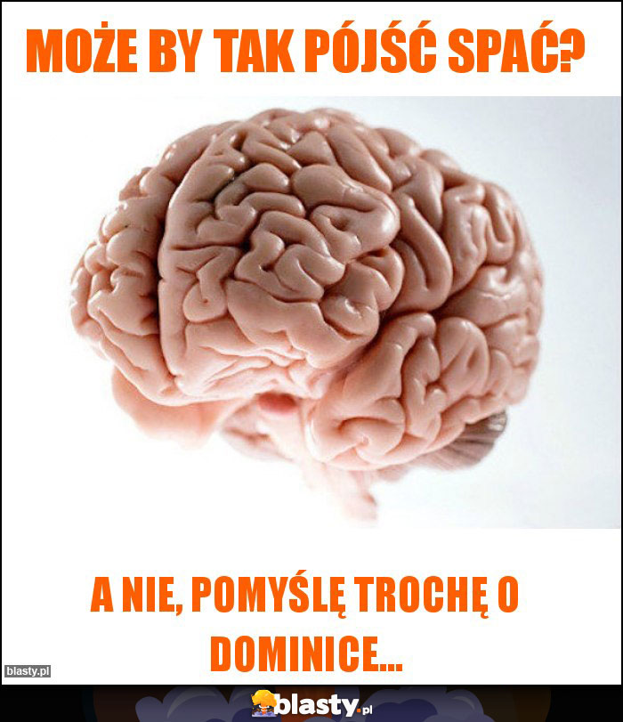 Może by tak pójść spać? Może by tak pójść spać?