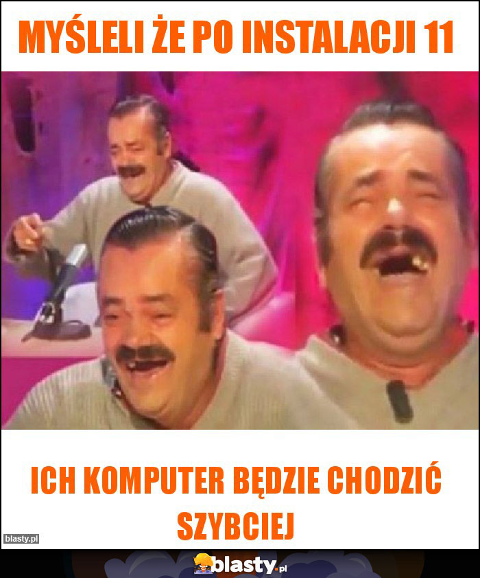 Myśleli że po instalacji 11
