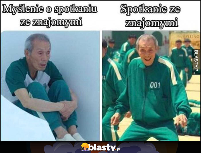 Squid game myślenie o spotkaniu ze znajomymi vs spotkanie ze znajomymi