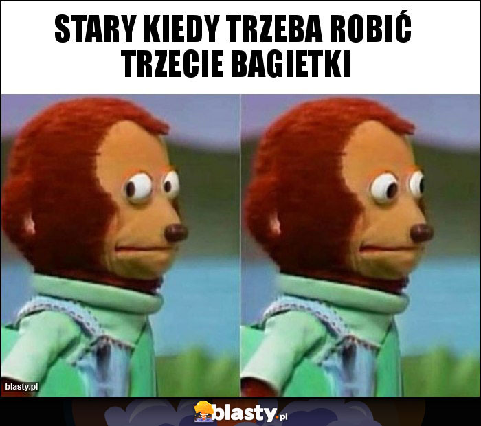 Stary kiedy trzeba robić trzecie bagietki Stary kiedy trzeba robić trzecie bagietki