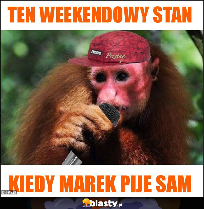 Ten weekendowy stan Ten weekendowy stan