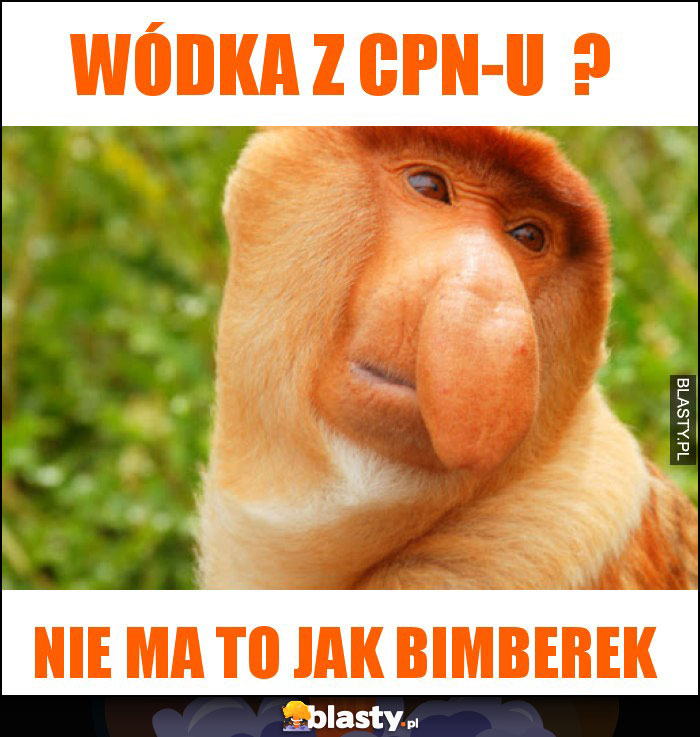 Wódka z CPN-u ? Wódka z CPN-u ?