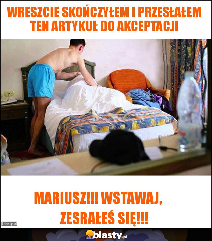 Wreszcie skończyłem i przesłałem ten artykuł do akceptacji Wreszcie skończyłem i przesłałem ten artykuł do akceptacji