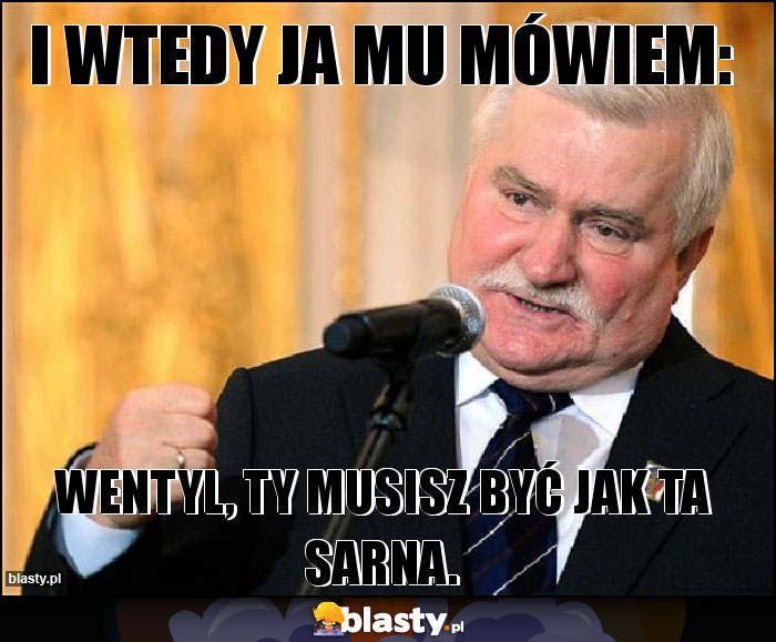 I wtedy ja mu mówiem: I wtedy ja mu mówiem: