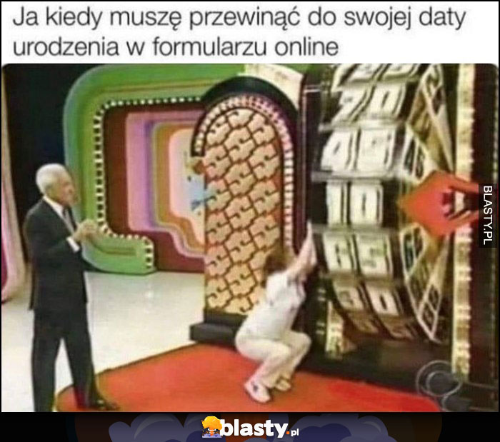 Ja kiedy muszę przewinąć do swojej daty urodzenia w formularzu online