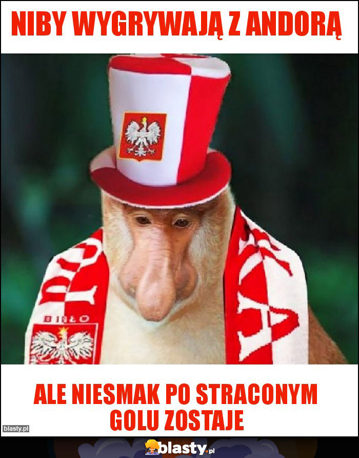 Niby wygrywają z Andorą Niby wygrywają z Andorą