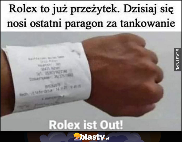 Rolex to już przezytek, dzisiaj się nosi ostatni paragon za tankowanie