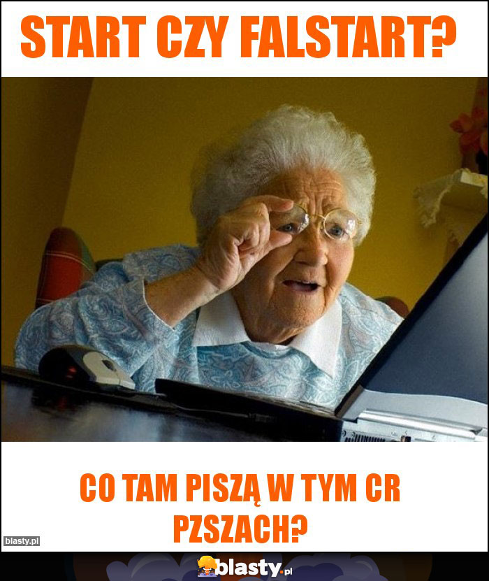 Start czy falstart? Start czy falstart?