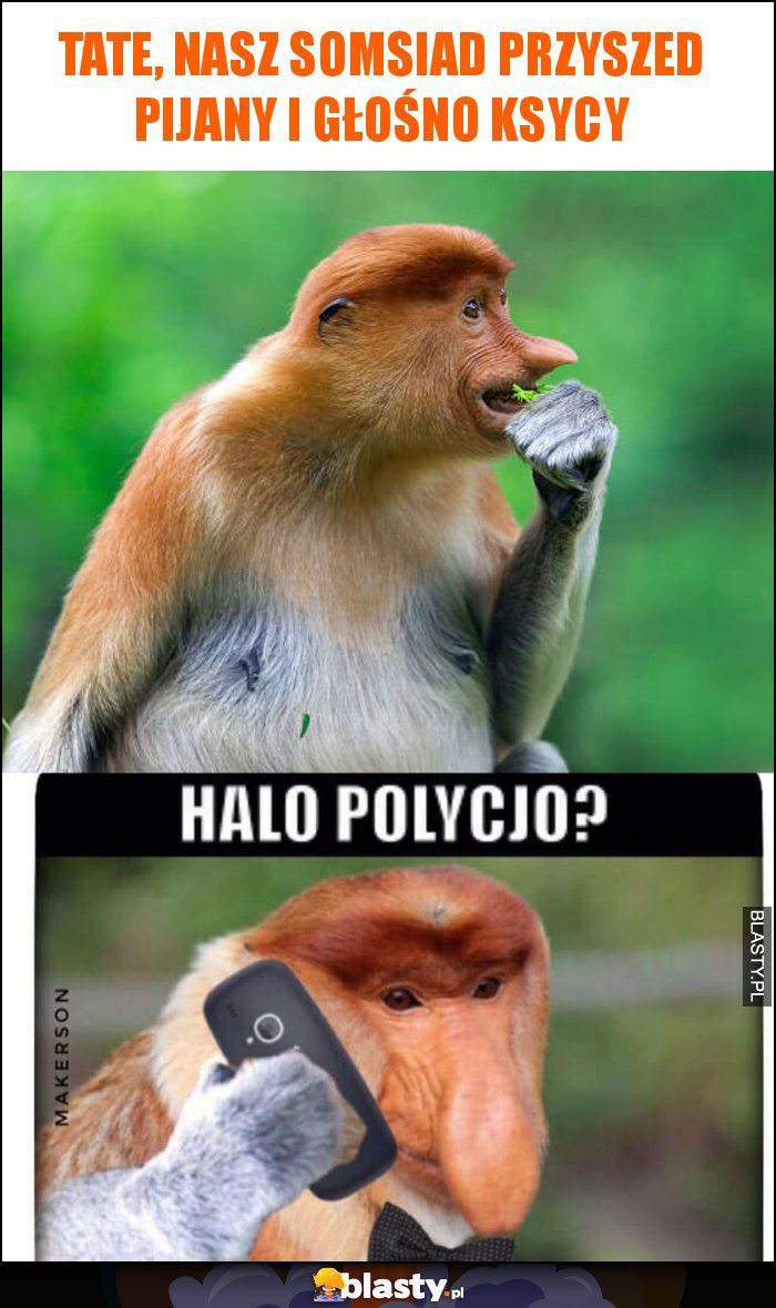 tate, nasz somsiad przyszed pijany i głośno ksycy