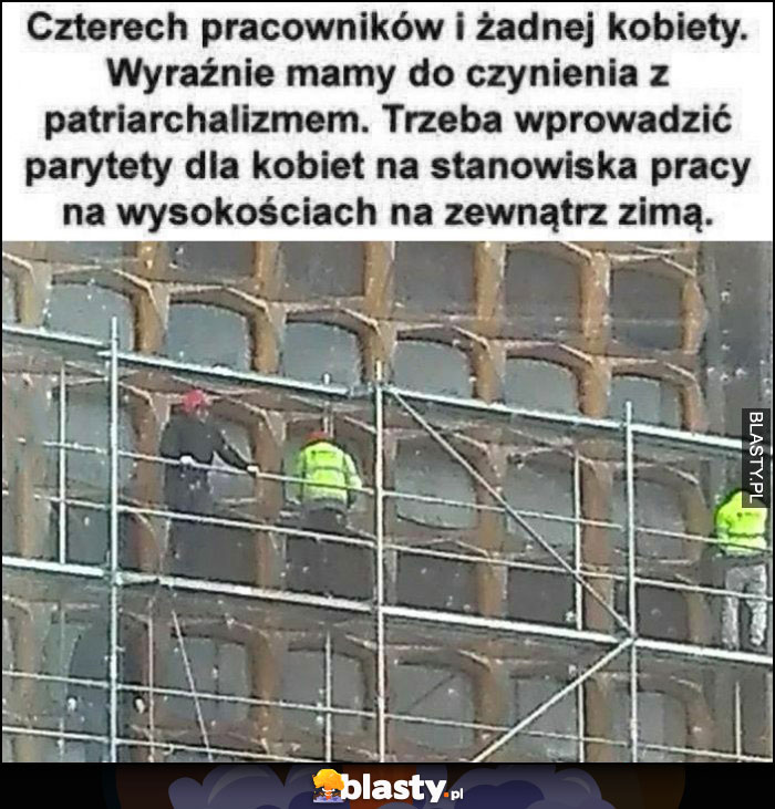 4 pracowników i żadnej kobiety, trzeba wprowadzić parytety dla kobiet na stanowiska pracy na wysokościach na zewnątrz zimą