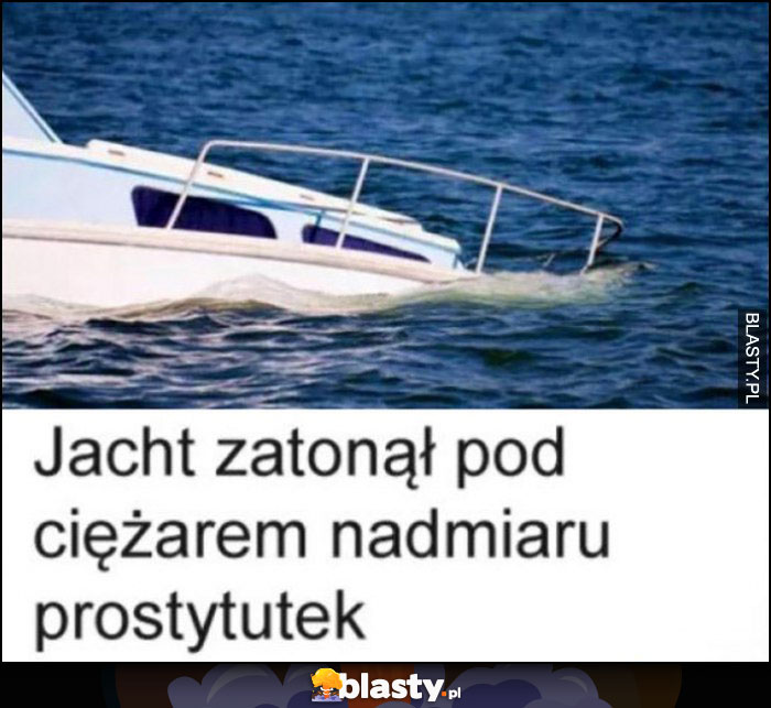 Jacht zatonął pod ciężarem nadmiaru prostytutek