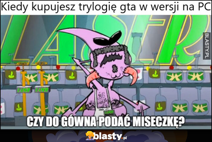 Kiedy kupujesz trylogię GTA w wersji na PC, czy do gówna podać miseczkę? Kapitan Bomba