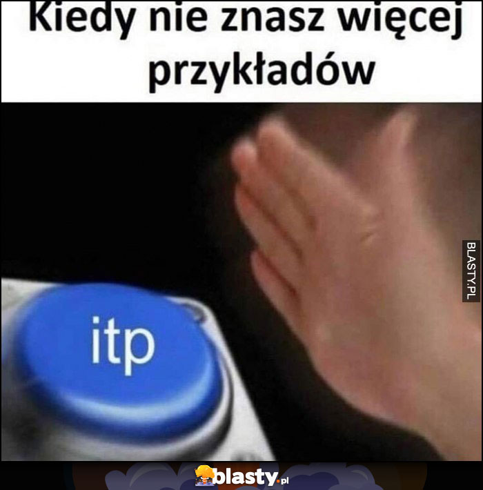 Kiedy nie znacz więcej przykładów przycisk itp