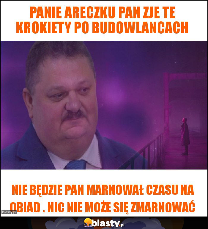 Panie Areczku Pan zje te krokiety po budowlancach Panie Areczku Pan zje te krokiety po budowlancach