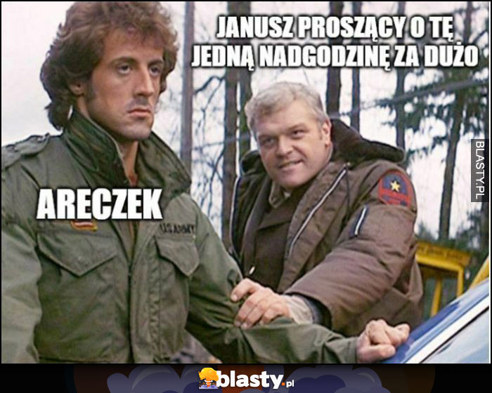 Janusz proszący o tę jedną nadgodzinę za dużo vs Areczek Sylvester Stallone