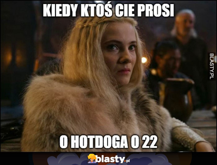 Kiedy ktoś cię prosi o hotdoga o 22 Wiedźmin Ciri Żabka