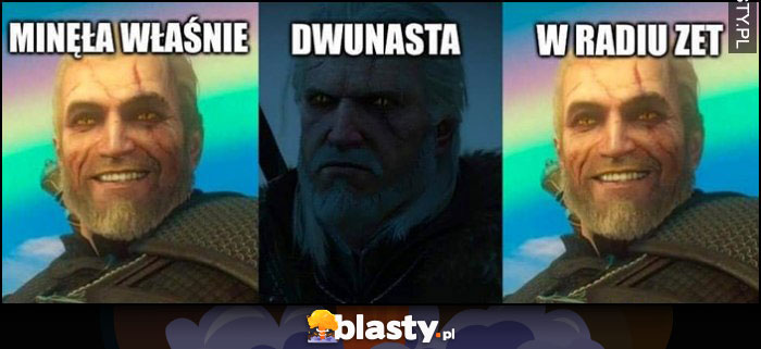 Wiedźmin Geralt minęła właśnie dwunasta w Radiu Zet smutny wesoły