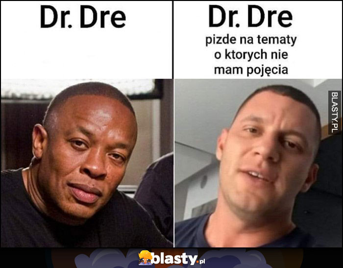 Dr Dre. vs dziki trener Dr Dre picze na tematy, o których nie mam pojęcia