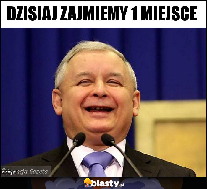 Dzisiaj zajmiemy 1 miejsce Dzisiaj zajmiemy 1 miejsce