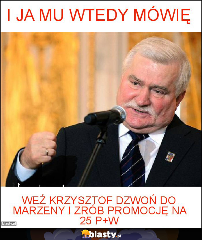 i JA MU WTEDY MÓWIĘ i JA MU WTEDY MÓWIĘ