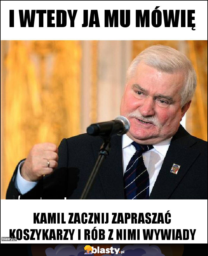 I wtedy ja mu mówię I wtedy ja mu mówię