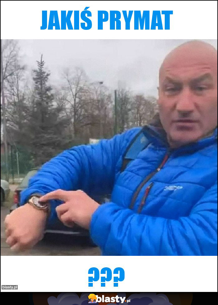 Jakiś Prymat Jakiś Prymat