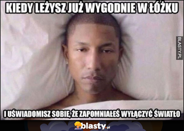 Kiedy leżysz już wygodnie w łóżku i uświadomisz sobie, że zapomniałeś wyłaczyć światło