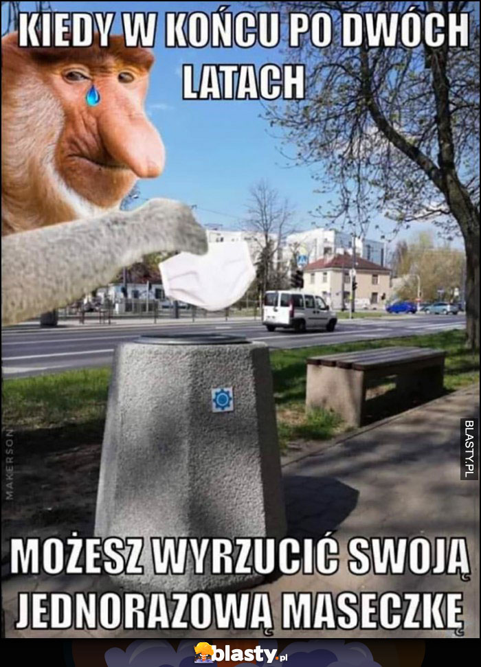 Kiedy w końcu po dwóch latach możesz wyrzucić swoją jednorazową maseczkę typowy Polak nosacz małpa