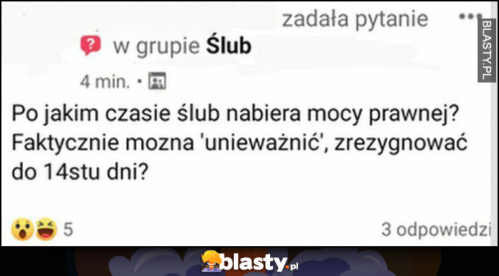 Po jakim czasie ślub nabiera mocy prawnej? Faktycznie można unieważnić zrezygnować do 14 dni? Pytanie na facebooku