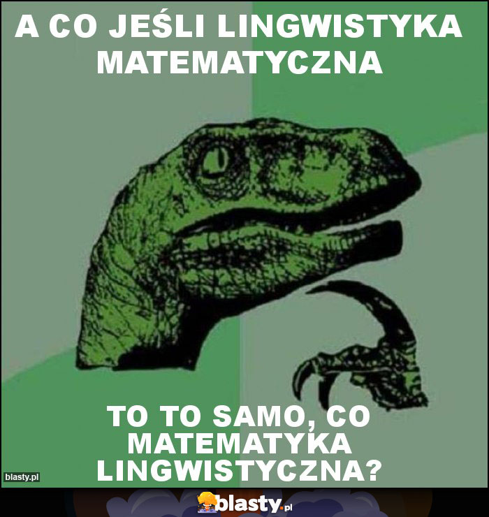 A CO JEŚLI LINGWISTYKA MATEMATYCZNA A CO JEŚLI LINGWISTYKA MATEMATYCZNA