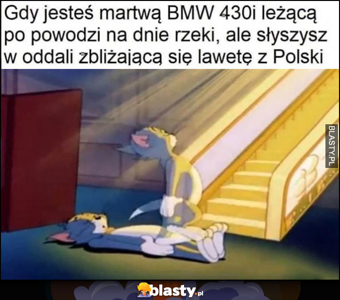 Gdy jesteś martwą BMW 430i leżącą po powodzi na dnie rzeki, ale słyszysz w oddali lawetę z Polski zmartwychwstaje