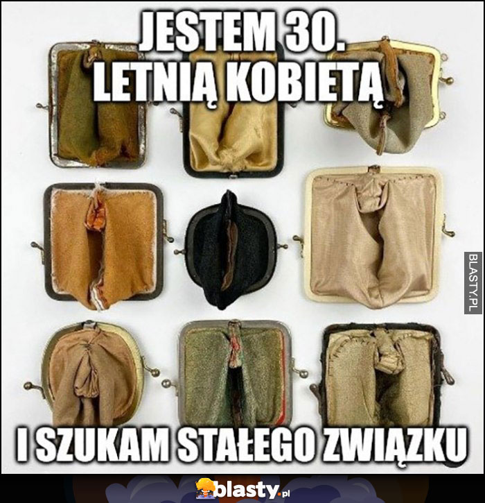 Jestem 30. letnią kobiegą i szukam stałego związku portmonetki wyglądające jak kobiece narządy