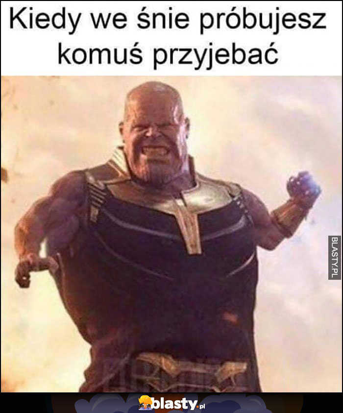 Kiedy we śnie próbujesz komuś przywalić krótke ręce Avengers