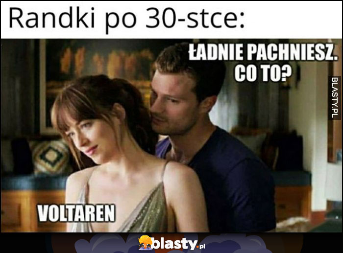 Randki po trzydziestce: ładnie pachniesz, co to? Voltaren