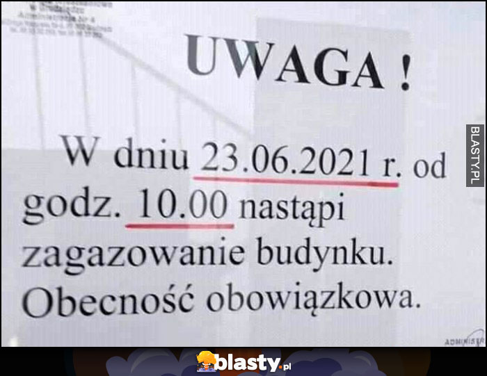 Uwaga nastąpi zagazowanie budynku, obecność obowiązkowa kartka ogłoszenie