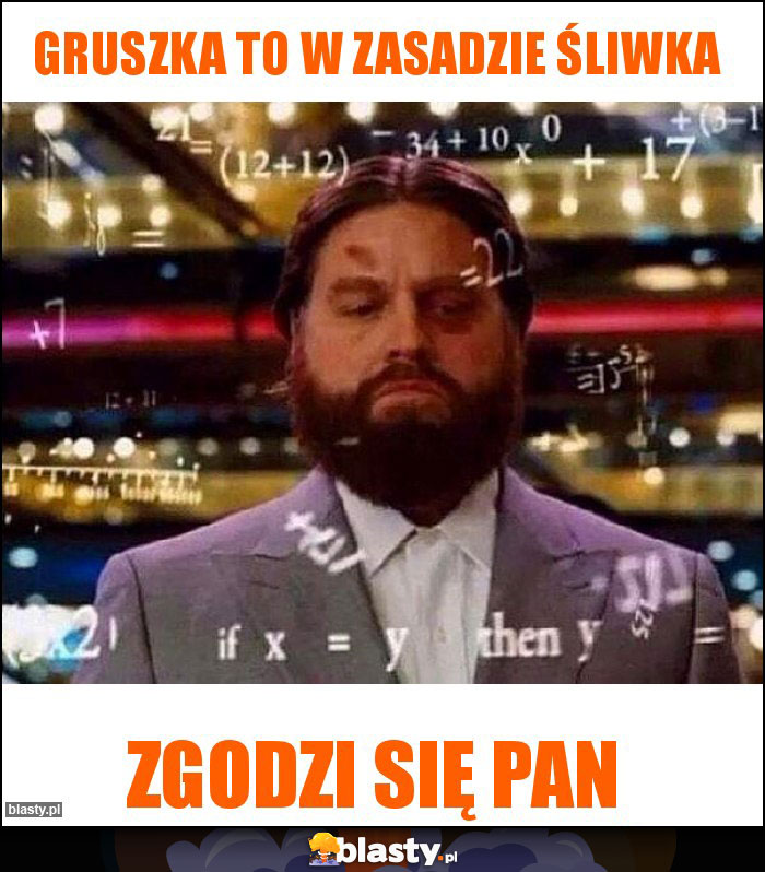 Gruszka to w zasadzie śliwka