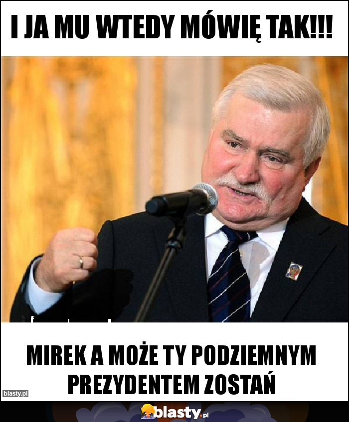 I ja mu wtedy mówię tak!!! I ja mu wtedy mówię tak!!!