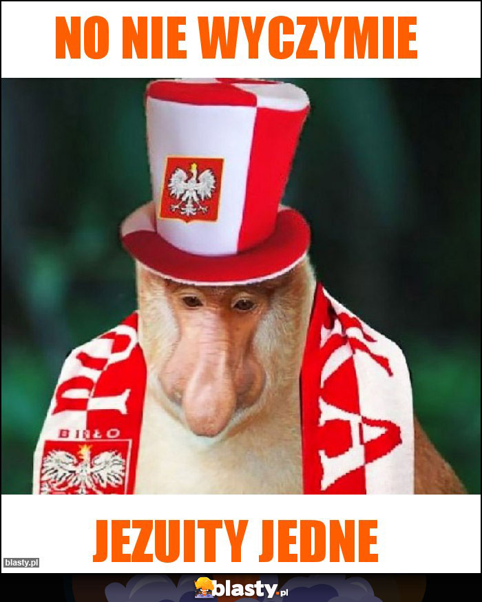 No nie wyczymie No nie wyczymie