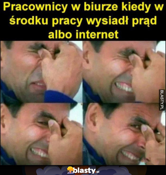 Pracownicy w biurze kiedy w środku pracy wysiadł prąc albo internet udają że płaczą