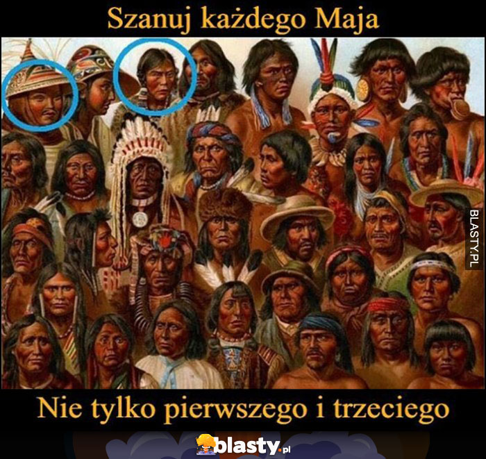 Szanuj każdego Maja, nie tylko pierwszego i trzeciego dosłownie majowie