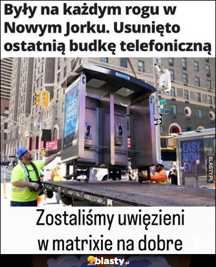 Usunięto ostatnią budkę telefoniczną w Nowym Jorku, zostaliśmy uwięzieni w matrixie na dobre