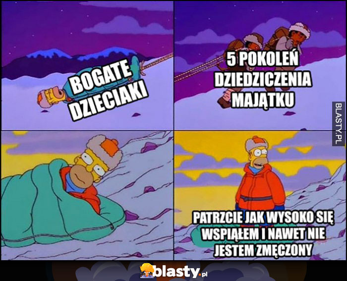 Bogate dzieciaki, 5 pokoleń dziedziczenia majątku, patrzcie jak wysoko się wspiąłem i nawet nie jestem zmęczony Simpsonowie