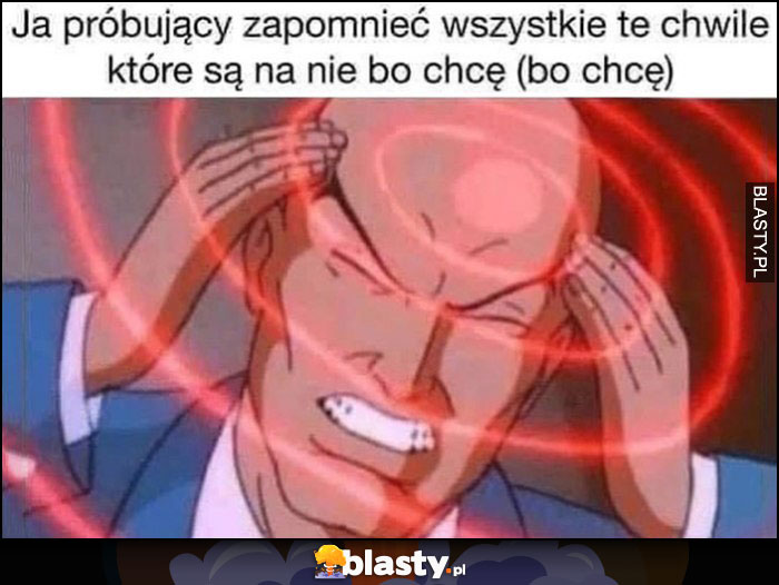 Ja próbujący zapomnieć wszystkie te chwile które sa na nie bo chcę (bo chcę)