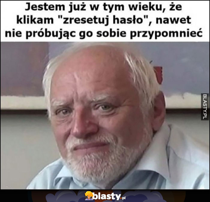 Jestem już w tym wieku, że klikam 